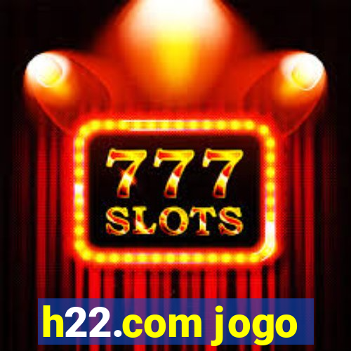 h22.com jogo